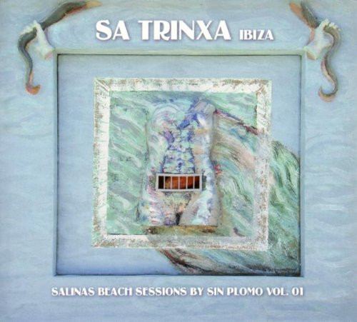 Sin Plomo – Sa Trinxa Ibiza - Salinas Beach Sessions Vol. 01 (2007