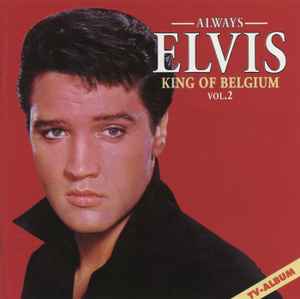 Elvis Presley - Always Elvis (King Of Belgium Vol. 2) album cover