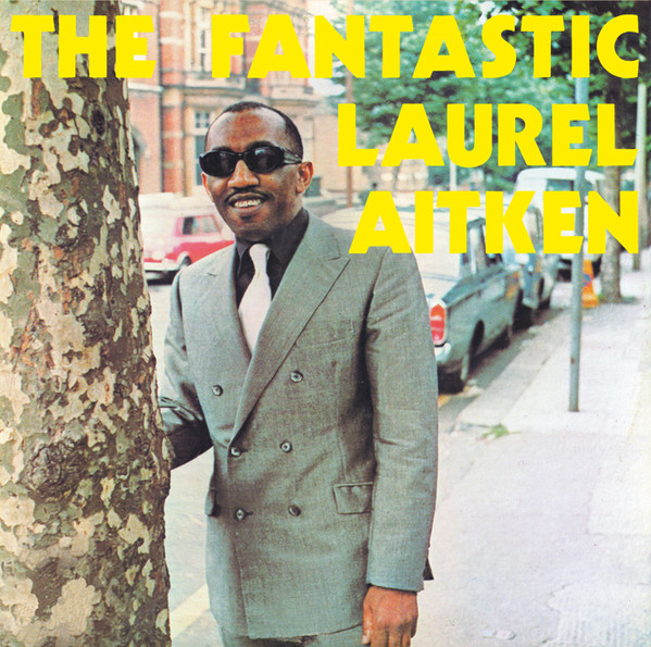 Laurel Aitken – The Fantastic Laurel Aitken (2009, CD) - Discogs