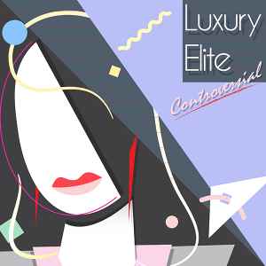 Luxury Elite - Controversial album cover