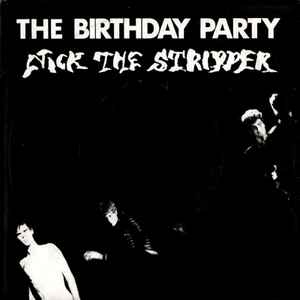 The Birthday Party - Nick The Stripper: 7