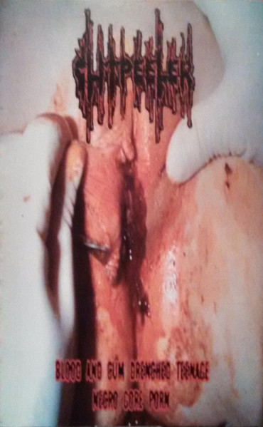 Clitpeeler – Blood And Cum Drenched Teenage Necro Gore Porn