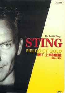 Sting = 斯汀 – Fields Of Gold: The Best Of Sting 1984-1994 = 上帝