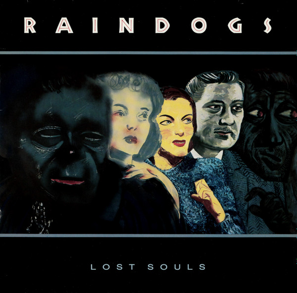 Raindogs – Lost Souls (1990, Vinyl) - Discogs