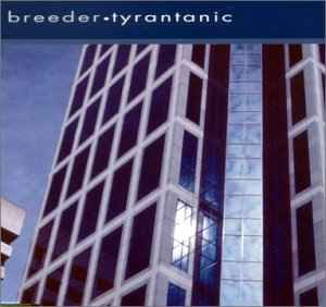 Breeder - Tyrantanic