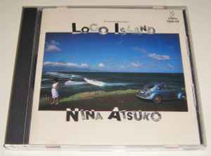 Nina Atsuko – Loco Island (1984, CD) - Discogs