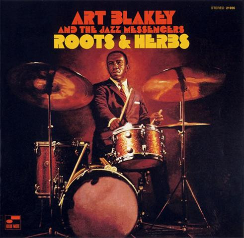 Art Blakey And The Jazz Messengers - Roots & Herbs | Releases