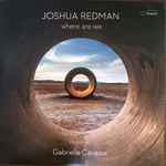 Joshua Redman, 'where are we', feat. Gabriella Cavassa – London