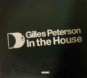 Gilles Peterson – In The House (2008, CD) - Discogs