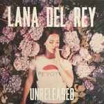 Lana Del Rey – Unreleased (2015, Clear, Vinyl) - Discogs