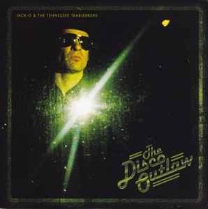 The Disco Outlaw - Jack-O & The Tennessee Tearjerkers