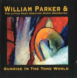 William Parker - Sunrise In The Tone World