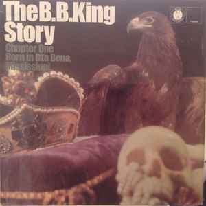 B.B. King - The B.B. King Story Chapter One Born In Itta Bena, Mississippi album cover
