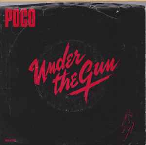 Poco – Under The Gun (1980, Vinyl) - Discogs