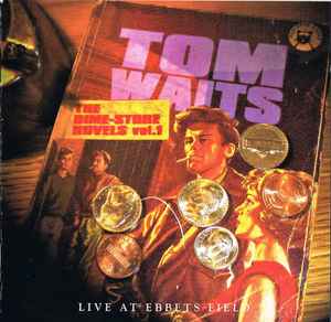 Tom Waits - The Dime Store Novels Vol. 1 (Live At Ebbets Field 1974)
