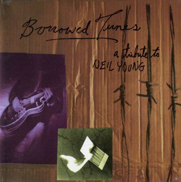 Borrowed Tunes (A Tribute To Neil Young) (1994, CD) - Discogs
