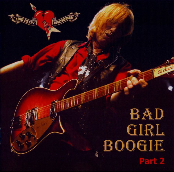 Tom Petty And The Heartbreakers – Bad Girl Boogie Part 2 (2016 
