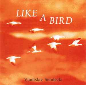 Władysław Sendecki - Like a Bird album cover