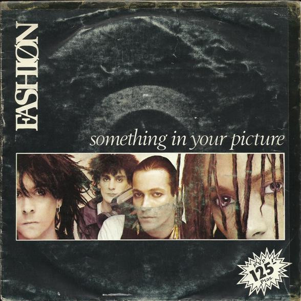 Fashion – Something In Your Picture (1982, Vinyl) - Discogs