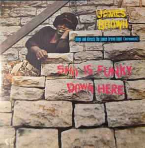 James Brown - Sho Is Funky Down Here album cover