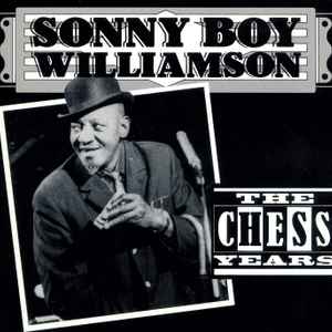 Chess years (The) : work with me ; don't start ma talkin' ; all my love in vain ; good evening everybody ;... / Sonny Boy Williamson, hrmca & chant | Williamson, Sonny Boy. Hrmca & chant