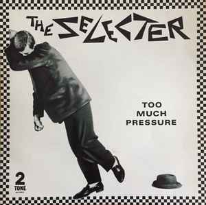 Too Much Pressure - The Selecter