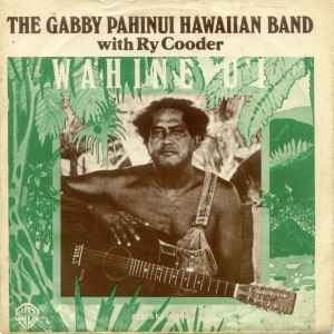 The Gabby Pahinui Hawaiian Band With Ry Cooder – Wahine U'i (1975