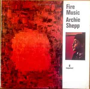 Archie Shepp – Fire Music (1986, Gatefold, Vinyl) - Discogs