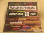 Marian McPartland - Bossa Nova + Soul | Releases | Discogs