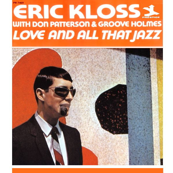 Eric Kloss With Don Patterson & Groove Holmes - Love And All That