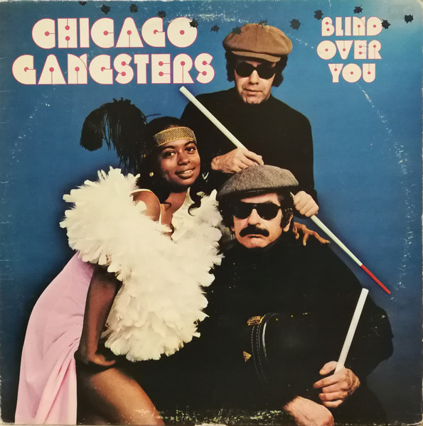 Chicago Gangsters – Blind Over You (1975, Vinyl) - Discogs