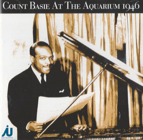 télécharger l'album Count Basie - Count Basie At The Aquarium 1946