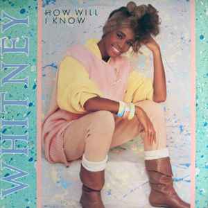 Whitney* - How Will I Know