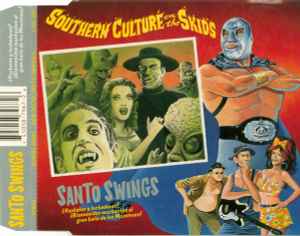 Santo Swings! - Southern Culture On The Skids