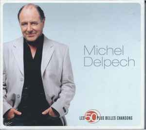 Michel Delpech - Les 50 Plus Belles Chansons album cover