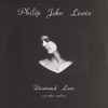 Philip John Lewin* - Diamond Love And Other Realities