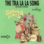 The Tra La La Song (One Banana, Two Banana) / The Banana Splits