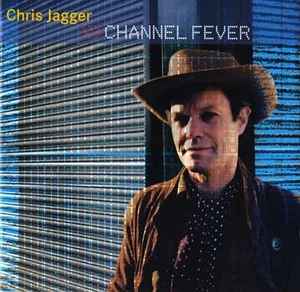 Chris Jagger - Channel Fever album cover