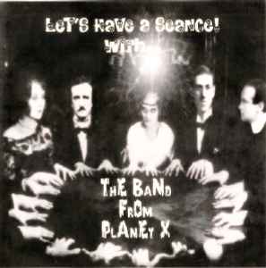 The Band From Planet X - Let's Have A Seance album cover