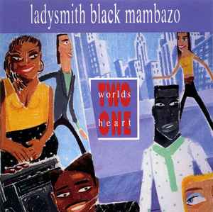 Ladysmith Black Mambazo - Two Worlds One Heart album cover