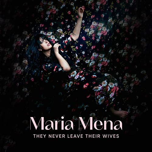 Flyselskaber partiskhed Reduktion Maria Mena – They Never Leave Their Wives (2020, File) - Discogs