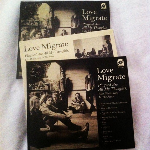 descargar álbum Love Migrate - Plagued Are All My Thoughts Like White Ants In The Fence