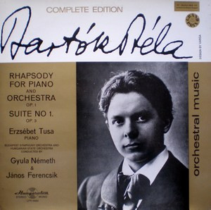 Album herunterladen Bartók Béla Erzsébet Tusa, Budapest Symphony Orchestra & Hungarian State Orchestra Conducted By Gyula Németh & János Ferencsik - Rhapsody For Piano And Orchestra Op 1 Suite No 1 Op 3