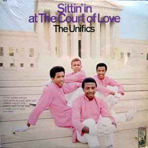 The Unifics - Sittin' In At The Court Of Love album cover
