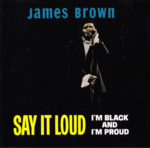 James Brown – Say It Loud I'm Black And I'm Proud (1996, Made In