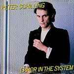 Peter Schilling – Error In The System (1983, Vinyl) - Discogs