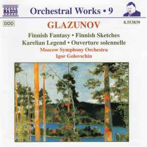Alexander Glazunov - Finnish Fantasy, Finnish Sketches, Karelian Legend, Overture solennelle