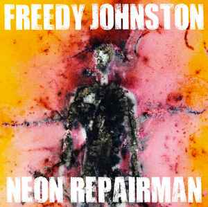 Freedy Johnston - Neon Repairman