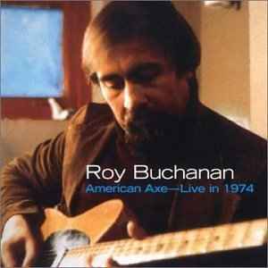 Roy Buchanan - American Axe- Live In 1974