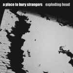 A Place To Bury Strangers – Exploding Head (2009, Clear, Vinyl